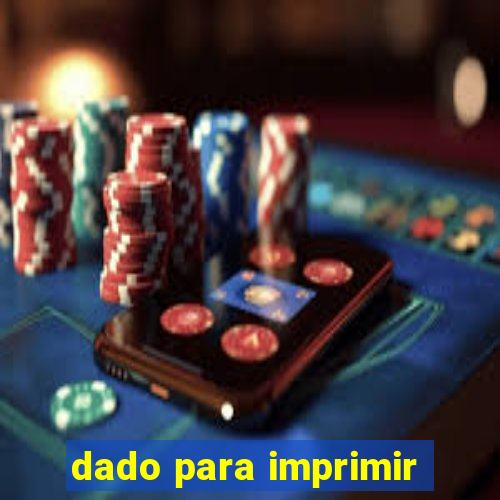 dado para imprimir